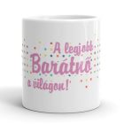 A legjobb barátnő a világon egyedi neves bögre lila felirattal