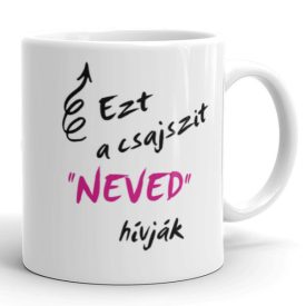 Ezt a csajszit neved hívják egyedi neves bögre nyíllal