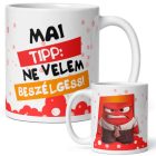 Agymanók Harag mai tipp ne velem beszélgess egyedi neves vicces 360 fokos mintás bögre
