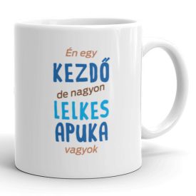 Kezdő de nagyon lelkes apuka vagyok egyedi neves bögre