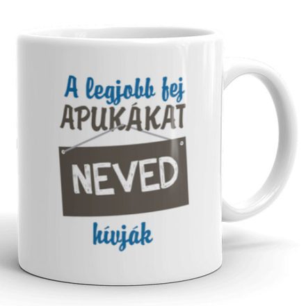 A legjobb fej apukákat neved hívják egyedi neves bögre