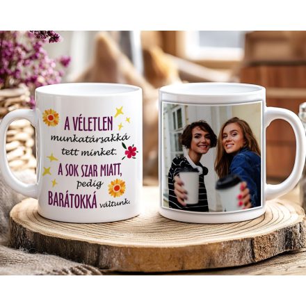 A véletlen munkatárssá tett minket... - egyedi fényképes bögre