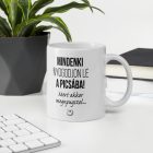 Mindenki nyugodjon le a picsába mert akkor megnyugszol feliratú fehér kerámia bögre fekete betűkkel és alatta egy apró rajzolt smiley grafikával.
